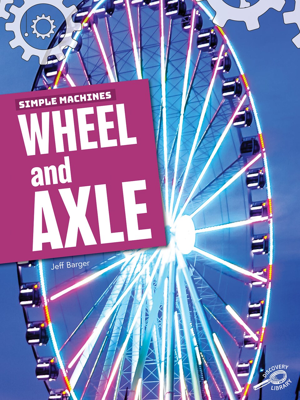 Rourke Educational Media Simple Machines Wheel and Axle Reader